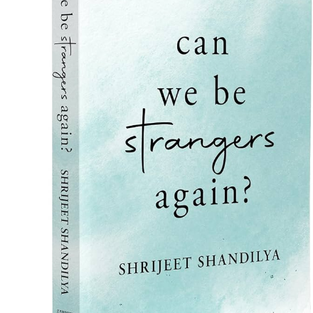 Can We Be Strangers Again